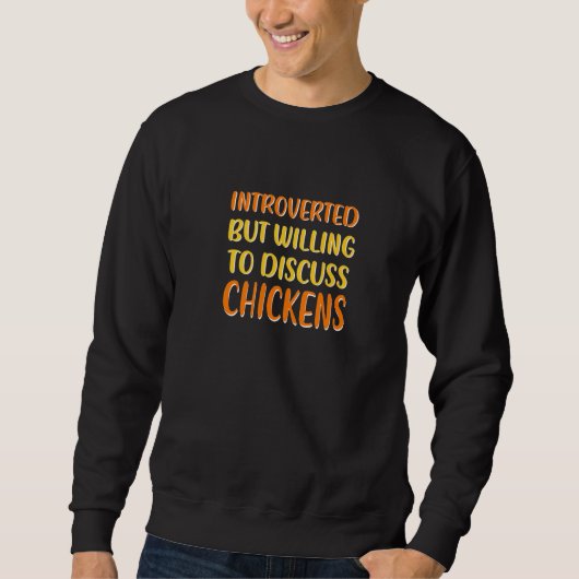 Bereitschaft zur Diskussion Hühner Hühner antisozi Sweatshirt (Vorderseite)