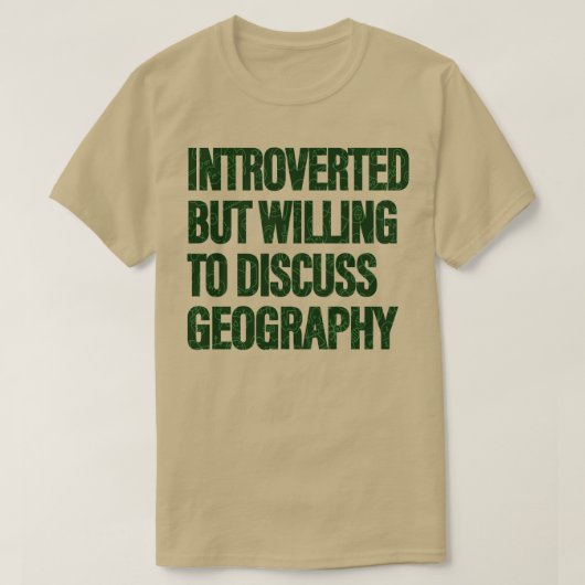 Bereitschaft zur Diskussion über Geografie-Geograf T-Shirt (Design vorne)