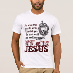 Bereuen Sie u. vertrauen Sie auf Jesus T-Shirt