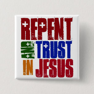Bereuen Sie und vertrauen Sie auf Jesus Button