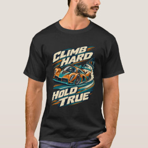 Berg hinauf Klettere hart, halte wahr T-Shirt