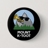 Berg K-Toot Funny Mountain Pun Dark BG Button (Vorderseite)