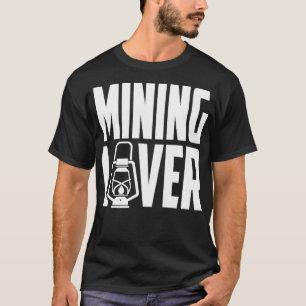 Bergbau-Liebhaber Steinbruch Bergwerk Bergmann Pit T-Shirt