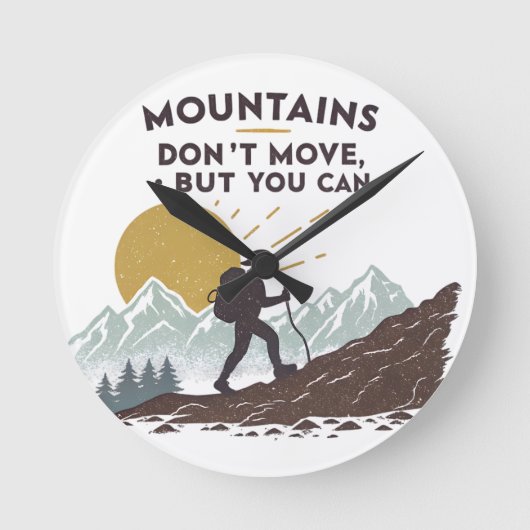 Berge bewegen sich nicht, aber man kann runde wanduhr (Vorderseite)