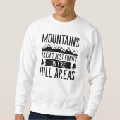 Berge sind Hügelgebiete Sweatshirt (Vorderseite)