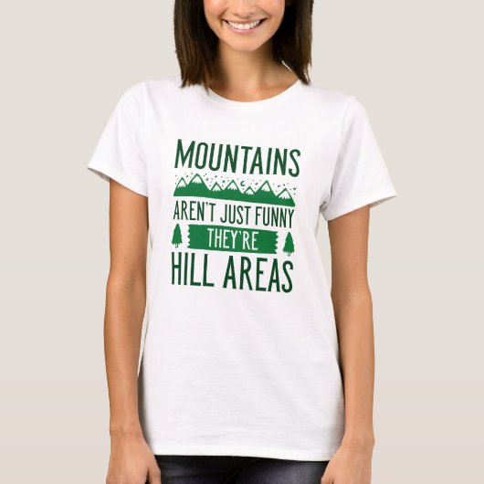 Berge sind Hügelgebiete T-Shirt (Vorderseite)