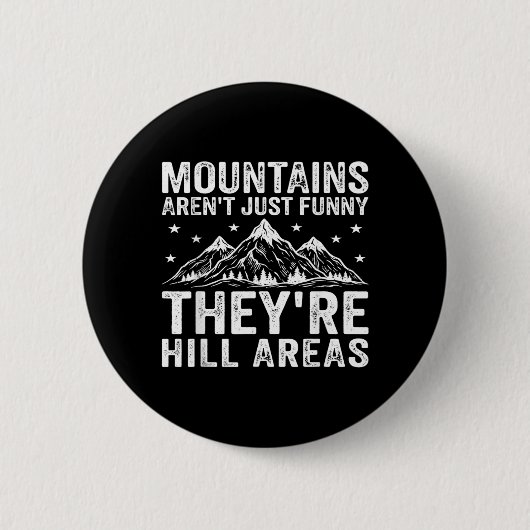 Berge Sind Keine Hügel Abenteuer Camping Wandern Button (Vorderseite)