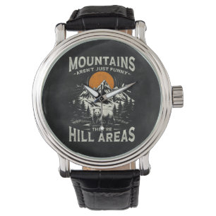 Berge sind nicht lustig, es sind Hügelgebiete Armbanduhr