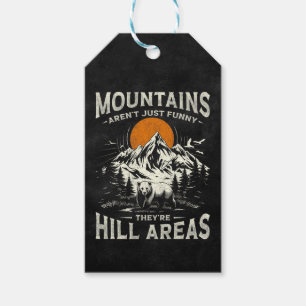 Berge sind nicht lustig, es sind Hügelgebiete Geschenkanhänger