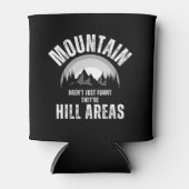 Berge sind nicht lustig Sie sind Hill Areas Vater Dosenkühler (Vorderseite)