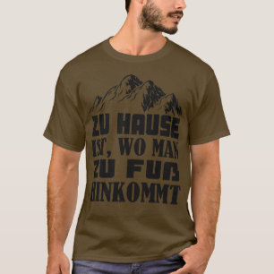 Berge zu Hause Wanderer Bergsteigen T-Shirt