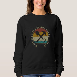 Bergmann Papa wie ein Normaler aber Cooler Lustige Sweatshirt