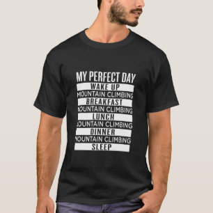 Bergsteigen Mein perfekter Tag Bergsteiger T-Shirt