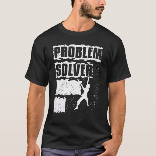 Bergsteiger Bergsteiger Problemlösung T-Shirt (Vorderseite)