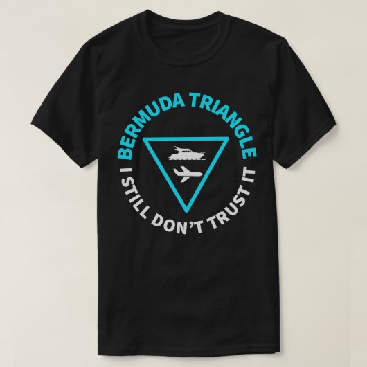 BERMUDA TRIANGLE ICH VERTRAUE IHN NOCH T-Shirt (Design vorne)