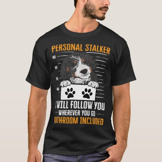 Bernedoodle Dog Personal Stalker Bernedoodle T-Shirt (Vorderseite)