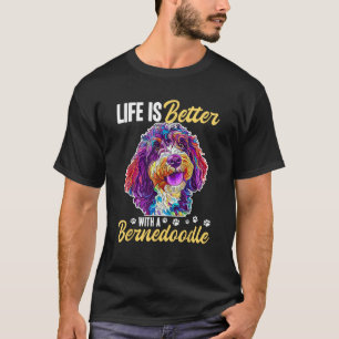 Bernedoodle-Hundezucht Leben ist besser mit einem  T-Shirt