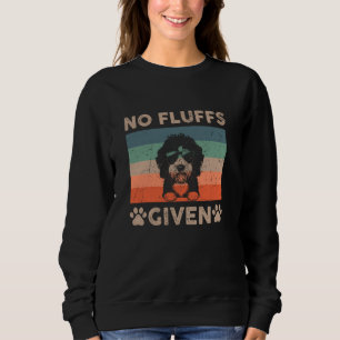 Bernedoodle No Fluffs gegeben Funny Vater Mama Ret Sweatshirt