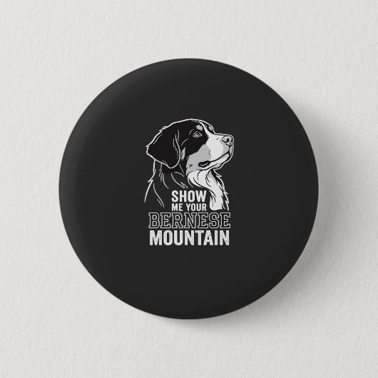 Berner Sennenhund Zeig mir deinen Button (Vorderseite)
