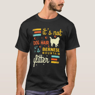 Bernese Mountain Dog Hair Shedding Niedlicher Pet T-Shirt