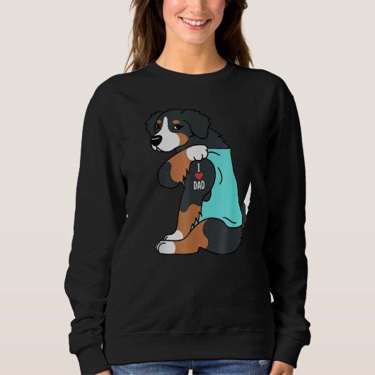 Bernese Mountain Dog I Love Dad Dog Fathers Day Sweatshirt (Vorderseite)