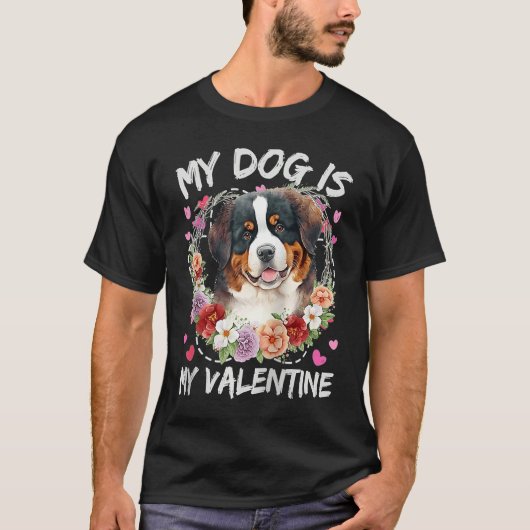 Bernese Mountain Valentine's Day My Dog Is My Vale T-Shirt (Vorderseite)