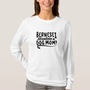 Bernese Puppy Mama, Bernese Dog Mother, Bernese Ma T-Shirt