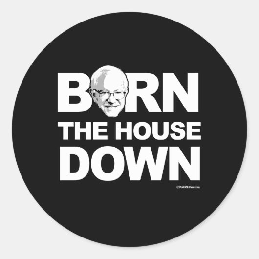 Bernie Sanders - Bern - Das Haus runter - Politik Runder Aufkleber (Vorderseite)
