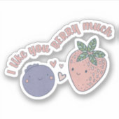 Berry Pun: Ich mag dich Berry sehr Aufkleber (Vorderseite)