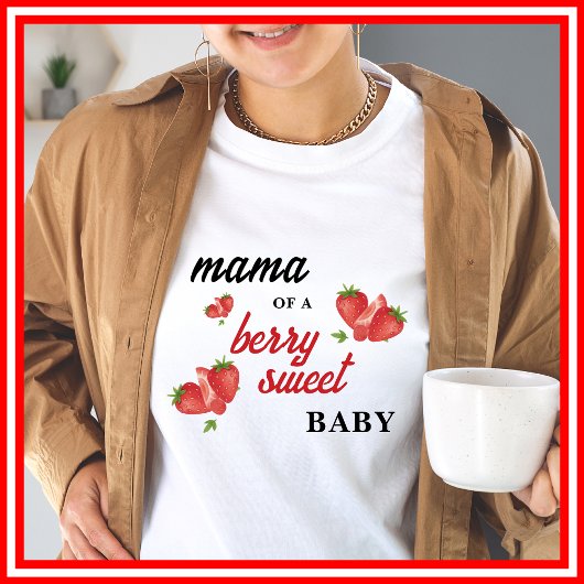 Berry Sweet Strawberry Baby Shower Mama T-Shirt