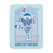 Bert & Ernie | Immer den Rücken Got Magnet (Vertikal)