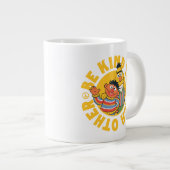 Bert und Ernie | Seien Sie freundlich Jumbo-Tasse (Vorderseite Rechts)
