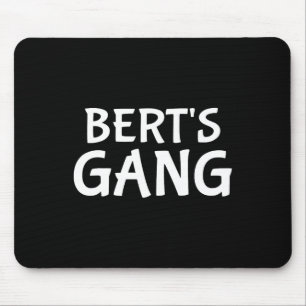 Bert's Gang Vorname Bert Bachelor Party Hochzeit Mousepad