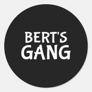 Bert's Gang Vorname Bert Bachelor Party Hochzeit Runder Aufkleber