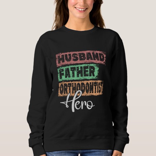 Beruf Daddy Held Vater Kieferorthopäde Sweatshirt (Vorderseite)