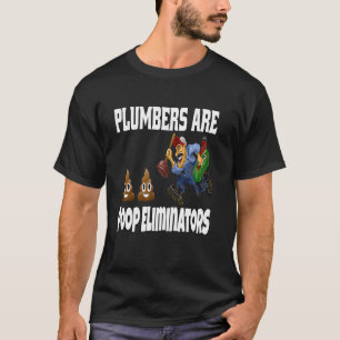 Beruf Klempner Kunst Design Klempner Sind Scheiße T-Shirt