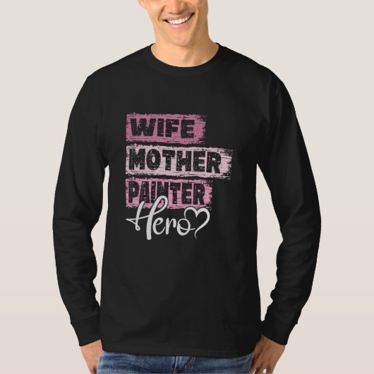 Beruf Mutter Held Mutter Maler T-Shirt (Vorderseite)