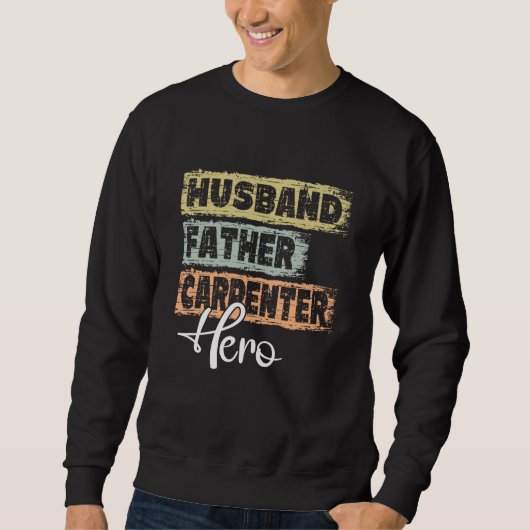 Beruf Vater Held Vater Zimmermann 1 Sweatshirt (Vorderseite)