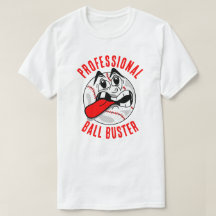 Beruflich Ball Buster White T - Shirt