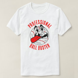 Beruflich Ball Buster White T - Shirt