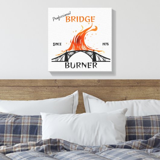 Beruflich Bridge Burner Leinwanddruck (Insitu (Schlafzimmer))