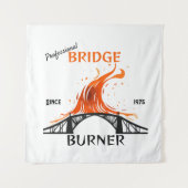 Beruflich Bridge Burner Wandteppich (Vorderseite)