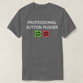 Beruflich Button Pusher T-Shirt (Design vorne)
