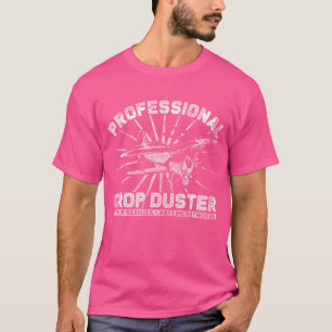 Beruflich Crop Duster Funny Furz Joke T-Shirt
