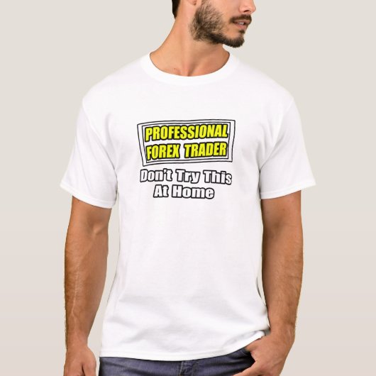 Beruflich Forex Trader...Joke T-Shirt (Vorderseite)