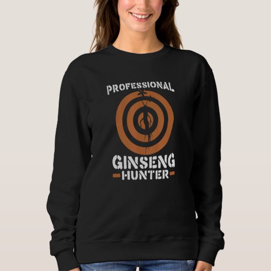 Beruflich Ginseng Hunter Ginseng Meme Sweatshirt (Vorderseite)