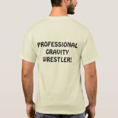BERUFLICH GRAVITY WRESTLER! T-Shirt (Rückseite)