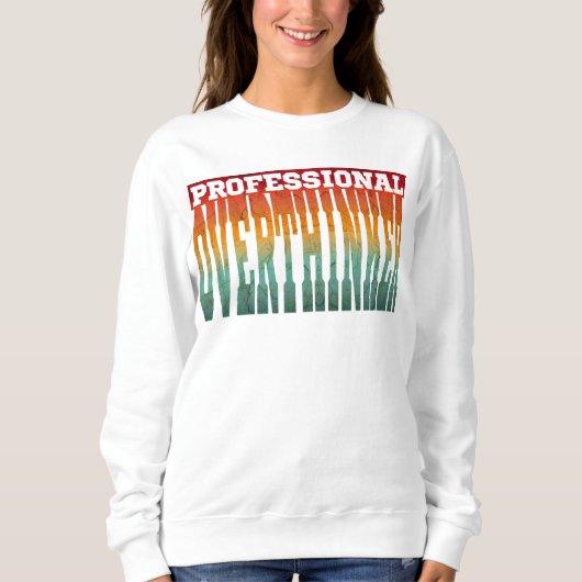 Beruflich Overthinker Sweatshirt (Vorderseite)