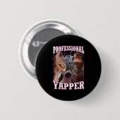 Beruflich Yapper Cat Meme Funny Odly spezifisch Button (Vorne & Hinten)