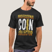 Berufliche Coin Collector Coin Collector T-Shirt (Vorderseite)